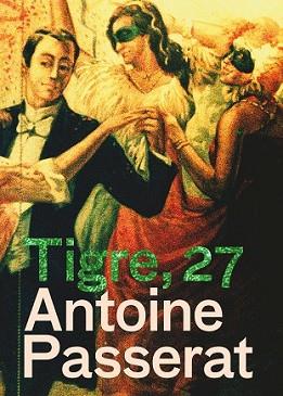 TIGRE 27 | 9788498012828 | PASSERAT, ANTOINE | Llibreria L'Illa - Llibreria Online de Mollet - Comprar llibres online