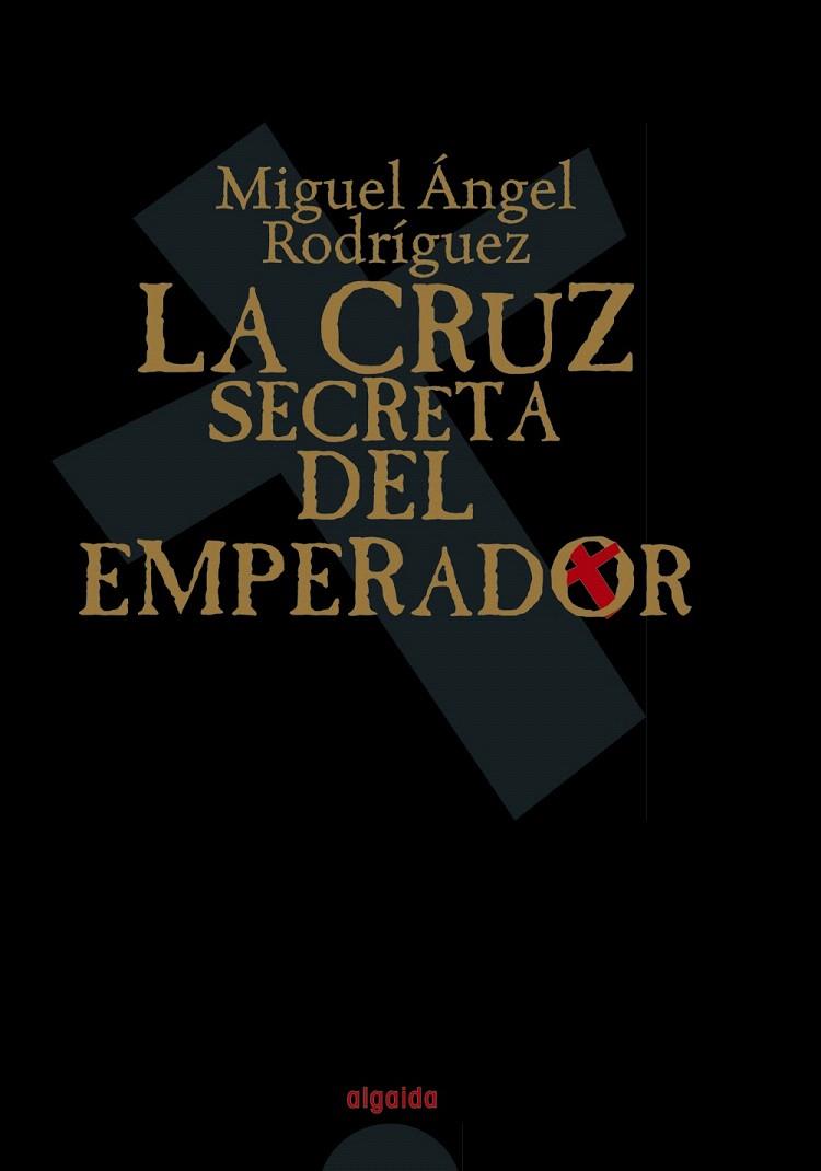 CRUZ SECRETA DEL EMPERADOR CARLOS, LA | 9788498771176 | RODRIGUEZ BAJON, MIGUEL ANGEL (1964- ) | Llibreria L'Illa - Llibreria Online de Mollet - Comprar llibres online