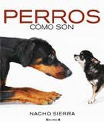 PERROS COMO SON | 9788466637350 | SIERRA, NACHO | Llibreria L'Illa - Llibreria Online de Mollet - Comprar llibres online