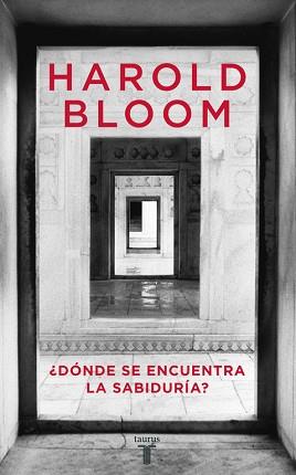 DONDE SE ENCUENTRA LA SABIDURIA ? | 9788430605767 | BLOOM, HAROLD | Llibreria L'Illa - Llibreria Online de Mollet - Comprar llibres online