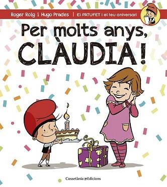 PER MOLTS ANYS, CLÀUDIA! | 9788490344460 | ROIG CÉSAR, ROGER | Llibreria L'Illa - Llibreria Online de Mollet - Comprar llibres online