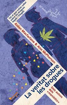 VERITAT SOBRE LES DROGUES, LA | 9788498240528 | MACFARLANE, AIDAN/MCPHERSON,AN | Llibreria L'Illa - Llibreria Online de Mollet - Comprar llibres online