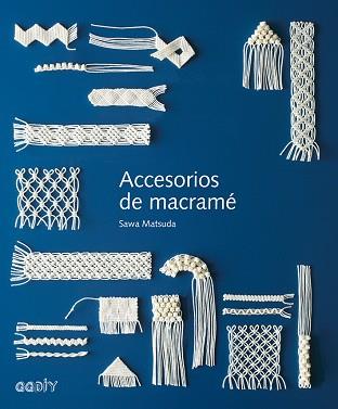 ACCESORIOS DE MACRAMÉ | 9788425230882 | MATSUDA, SAWA | Llibreria L'Illa - Llibreria Online de Mollet - Comprar llibres online