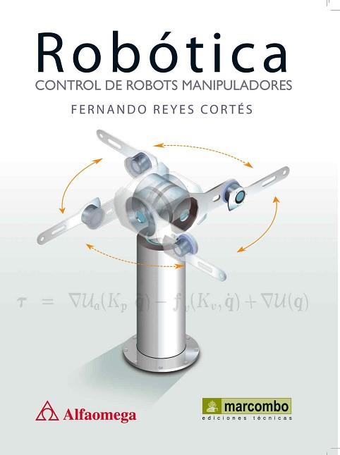 ROBÓTICA: CONTROL DE ROBOTS MANIPULADORES | 9788426717450 | REYES CORTÉS, FERNANDO | Llibreria L'Illa - Llibreria Online de Mollet - Comprar llibres online