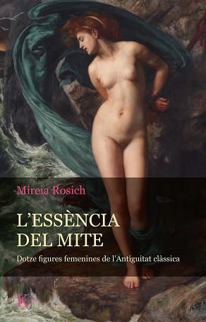 ESSÈNCIA DEL MITE, L' | 9788411210058 | ROSICH, MIREIA | Llibreria L'Illa - Llibreria Online de Mollet - Comprar llibres online