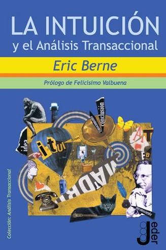 INTUICIÓN Y EL ANÁLISIS TRANSACCIONAL, LA | 9788493703233 | BERNE, ERIC | Llibreria L'Illa - Llibreria Online de Mollet - Comprar llibres online