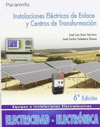 INSTALACIONES ELÉCTRICAS DE ENLACE Y CENTROS DE TRANSFORMACIÓN | 9788497326629 | JOSÉ LUIS SANZ SERRANO ,JOSÉ CARLOS TOLEDANO GASCA | Llibreria L'Illa - Llibreria Online de Mollet - Comprar llibres online