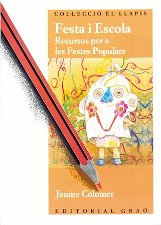 FESTA I ESCOLA : RECURSOS PER A LES FESTES POPULA | 9788485729548 | COLOMER VALLICROSA, JAUME | Llibreria L'Illa - Llibreria Online de Mollet - Comprar llibres online