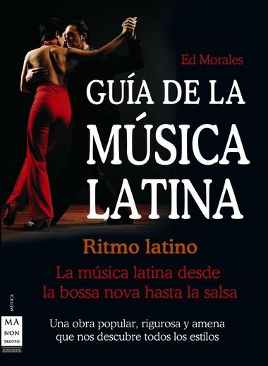 GUIA DE LA MUSICA LATINA | 9788496924888 | MORALES, ED | Llibreria L'Illa - Llibreria Online de Mollet - Comprar llibres online