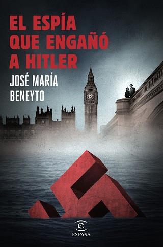 ESPÍA QUE ENGAÑÓ A HITLER, EL | 9788467047271 |  BENEYTO, JOSE MARIA | Llibreria L'Illa - Llibreria Online de Mollet - Comprar llibres online