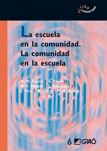 ESCUELA EN LA COMUNIDAD, LA | 9788478275182 | CASTRO.M-FERRER,G-MAJADO,M. | Llibreria L'Illa - Llibreria Online de Mollet - Comprar llibres online