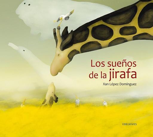 SUEÑOS DE LA JIRAFA, LOS | 9788426387004 | LOPEZ DOMINGUEZ, XAN | Llibreria L'Illa - Llibreria Online de Mollet - Comprar llibres online