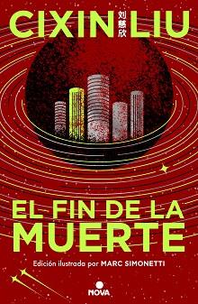 FIN DE LA MUERTE (TRILOGÍA DE LOS TRES CUERPOS [EDICIÓN ILUSTRADA] 3) | 9788419260529 | LIU, CIXIN | Llibreria L'Illa - Llibreria Online de Mollet - Comprar llibres online