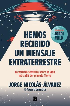 HEMOS RECIBIDO UN MENSAJE EXTRATERRESTRE | 9788466677257 | NICOLÁS-ÁLVAREZ, JORGE | Llibreria L'Illa - Llibreria Online de Mollet - Comprar llibres online