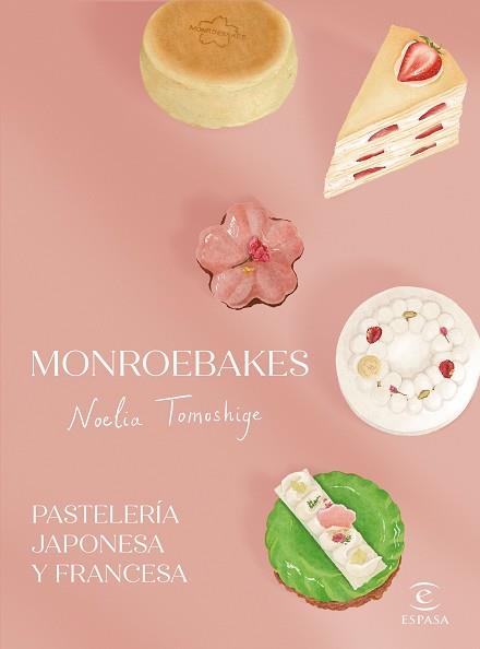 MONROEBAKES. PASTELERÍA JAPONESA Y FRANCESA | 9788467073096 | TOMOSHIGE, NOELIA | Llibreria L'Illa - Llibreria Online de Mollet - Comprar llibres online