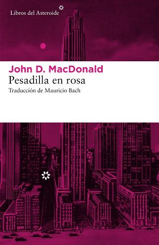 PESADILLA EN ROSA | 9788416213870 | MACDONALD, JOHN D. | Llibreria L'Illa - Llibreria Online de Mollet - Comprar llibres online