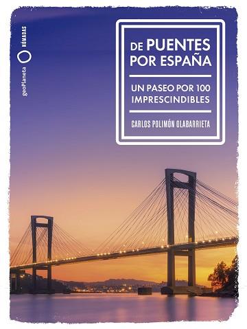 DE PUENTES POR ESPAÑA | 9788408291992 | POLIMÓN, CARLOS | Llibreria L'Illa - Llibreria Online de Mollet - Comprar llibres online