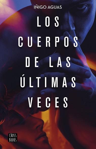 CUERPOS DE LAS ÚLTIMAS VECES, LOS | 9788408232087 | AGUAS, IÑIGO | Llibreria L'Illa - Llibreria Online de Mollet - Comprar llibres online