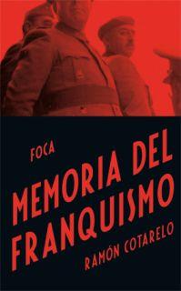 MEMORIA DEL FRANQUISMO | 9788496797536 | COTARELO, RAMON | Llibreria L'Illa - Llibreria Online de Mollet - Comprar llibres online