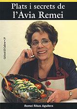 PLATS I SECRETS DE L'AVIA REMEI | 9788496035270 | RIBAS AGUILERA, REMEI | Llibreria L'Illa - Llibreria Online de Mollet - Comprar llibres online