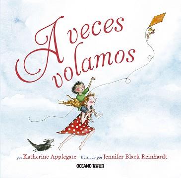 A VECES VOLAMOS | 9786075276540 | APPLEGAT, KATHERINE | Llibreria L'Illa - Llibreria Online de Mollet - Comprar llibres online