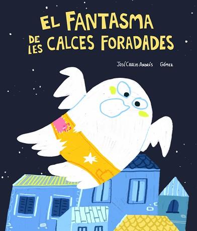 FANTASMA DE LES CALCES FORADADES, EL | 9788418599446 | ANDRÉS (CAT), JOSÉ CARLOS / CAT, GÓMEZ | Llibreria L'Illa - Llibreria Online de Mollet - Comprar llibres online