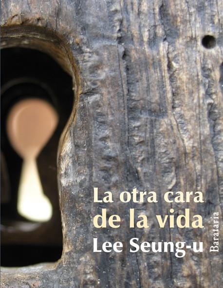 OTRA CARA DE LA VIDA, LA | 9788492979127 | SEUNG-U, LEE | Llibreria L'Illa - Llibreria Online de Mollet - Comprar llibres online