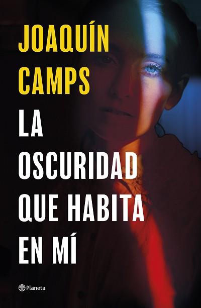 OSCURIDAD QUE HABITA EN MÍ, LA | 9788408289050 | CAMPS, JOAQUÍN | Llibreria L'Illa - Llibreria Online de Mollet - Comprar llibres online