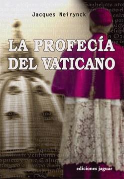 PROFECIA DEL VATICANO, LA | 9788496423152 | NEYRINCK, JACQUES | Llibreria L'Illa - Llibreria Online de Mollet - Comprar llibres online