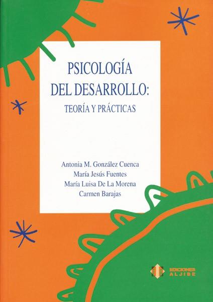 PSICOLOGIA DEL DESARROLLO:TEORIA Y PRACTICAS | 9788487767388 | GONZALEZ CUENCA, ANTONIA M. | Llibreria L'Illa - Llibreria Online de Mollet - Comprar llibres online