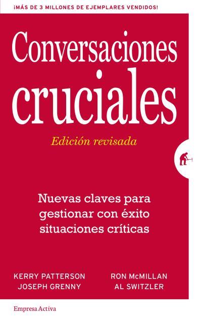 CONVERSACIONES CRUCIALES - EDICIÓN REVISADA | 9788492921379 | PATTERSON, KERRY/GRENNY, JOSEPH/MCMILLAN, RON/SWITZLER, AL | Llibreria L'Illa - Llibreria Online de Mollet - Comprar llibres online