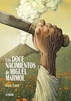 DOCE NACIMIENTOS DE MIGUEL MÁRMOL, LOS | 9788416880850 | FANO, DANI | Llibreria L'Illa - Llibreria Online de Mollet - Comprar llibres online