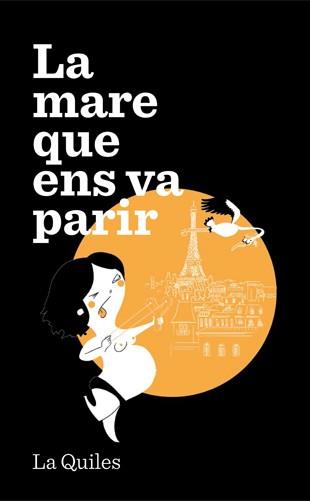 MARE QUE ENS VA PARIR, LA | 9788494386008 | LA QUILES | Llibreria L'Illa - Llibreria Online de Mollet - Comprar llibres online