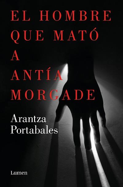 HOMBRE QUE MATÓ A ANTÍA MORGADE, EL | 9788426423863 | PORTABALES, ARANTZA | Llibreria L'Illa - Llibreria Online de Mollet - Comprar llibres online