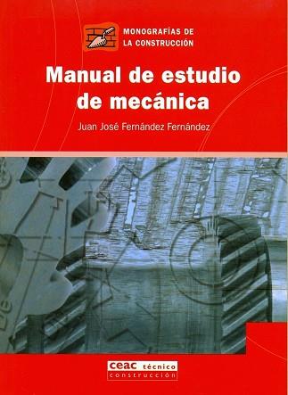 MANUAL DE ESTUDIO DE MECANICA | 9788432917806 | FERNANDEZ FERNANDEZ,JUAN JOSE