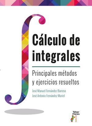 CÁLCULO DE INTEGRALES | 9788473607773 | FERNÁNDEZ BARROSO, JOSÉ MANUEL/FERNÁNDEZ MURIEL, JOSÉ ANTONIO | Llibreria L'Illa - Llibreria Online de Mollet - Comprar llibres online