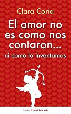 AMOR NO ES COMO NOS LO CONTARON, EL | 9788497545525 | CORIA, CLARA