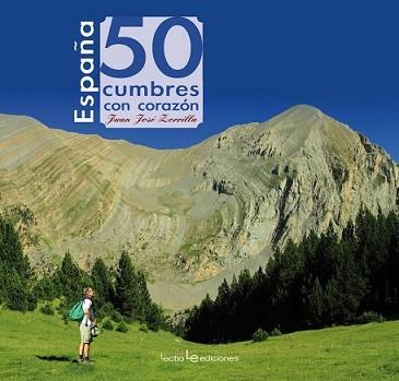 ESPAÑA. 50 CUMBRES CON CORAZÓN | 9788416012039 | ZORRILLA JURADO, JUAN JOSÉ | Llibreria L'Illa - Llibreria Online de Mollet - Comprar llibres online