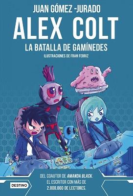 ALEX COLT. LA BATALLA DE GANÍMEDES. NUEVA PRESENTACIÓN | 9788408262596 | GÓMEZ-JURADO, JUAN | Llibreria L'Illa - Llibreria Online de Mollet - Comprar llibres online