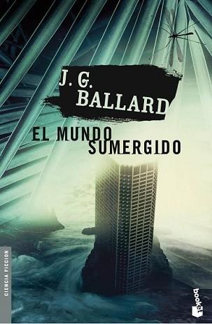 MUNDO SUMERGIDO, EL | 9788445076880 | BALLARD, J.G. | Llibreria L'Illa - Llibreria Online de Mollet - Comprar llibres online