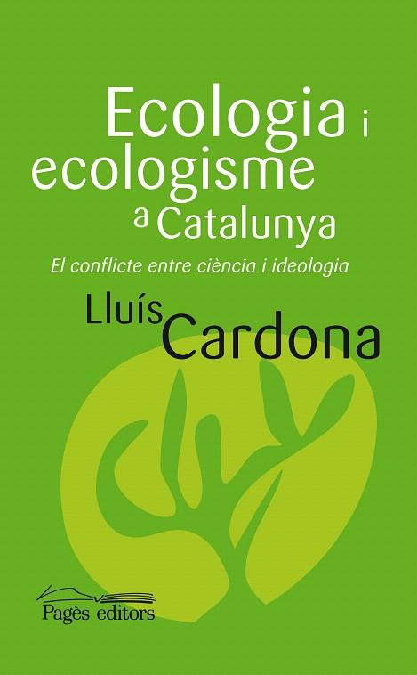 ECOLOGIA I ECOLOGISME A CATALUNYA | 9788497797917 | CARDONA, LLUIS | Llibreria L'Illa - Llibreria Online de Mollet - Comprar llibres online