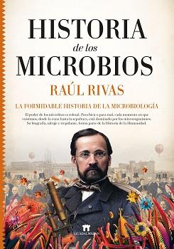 HISTORIA DE LOS MICROBIOS | 9788417547998 | RAÚL RIVAS | Llibreria L'Illa - Llibreria Online de Mollet - Comprar llibres online