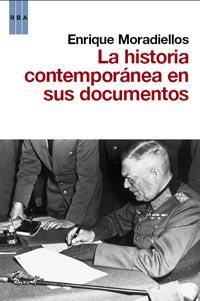 HISTORIA CONTEMPORÁNEA EN SUS DOCUMENTOS, LA | 9788490060391 | MORADIELLOS GARCÍA, ENRIQUE | Llibreria L'Illa - Llibreria Online de Mollet - Comprar llibres online