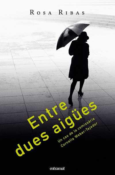 ENTRE DUES AIGUES | 9788493475499 | RIBAS, ROSA | Llibreria L'Illa - Llibreria Online de Mollet - Comprar llibres online