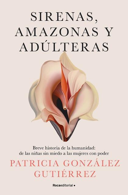 SIRENAS AMAZONAS Y ADÚLTERAS | 9788419965158 | GONZÁLEZ GUTIÉRREZ, PATRICIA | Llibreria L'Illa - Llibreria Online de Mollet - Comprar llibres online