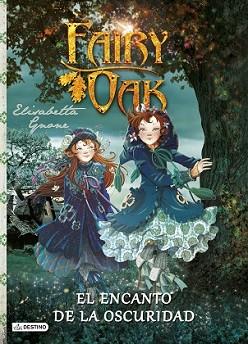 FAIRY OAK. EL ENCANTO DE LA OSCURIDAD | 9788408125075 | GNONE, ELISABETTA  | Llibreria L'Illa - Llibreria Online de Mollet - Comprar llibres online