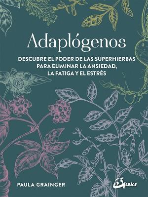 ADAPTÓGENOS | 9788484457756 | GRAINGER, PAULA | Llibreria L'Illa - Llibreria Online de Mollet - Comprar llibres online