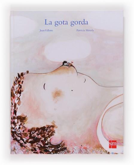 GOTA GORDA, LA | 9788467551068 | VILLORO, JUAN | Llibreria L'Illa - Llibreria Online de Mollet - Comprar llibres online