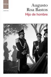 HIJO DE HOMBRE | 9788498679571 | ROA BASTOS, AUGUSTO | Llibreria L'Illa - Llibreria Online de Mollet - Comprar llibres online