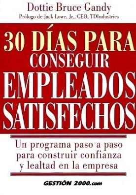 30 DIAS PARA CONSEGUIR EMPLEADOS SATISFECHOS | 9788480887304 | GANDY, DOTTIE BRUCE | Llibreria L'Illa - Llibreria Online de Mollet - Comprar llibres online